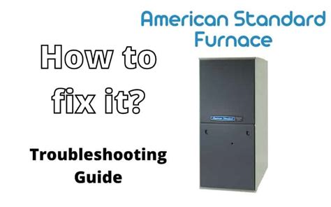 They turn. . American standard furnace troubleshooting manual